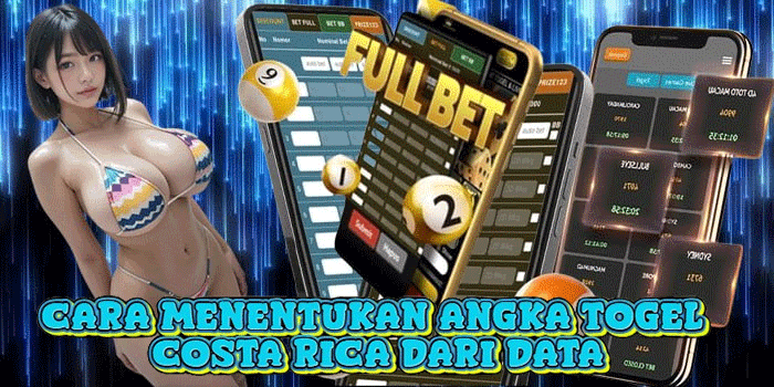 Cara Menentukan Angka Togel Costa Rica dari Data